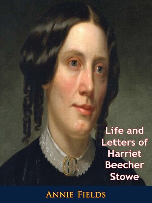 cover image of Life and Letters of Harriet Beecher Stowe